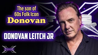 Son of Folk Singer Donovan Opens Up - Donovan Leitch Jr - X5 Podcast #91