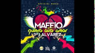Maffio Feat. J Alvarez - Quiero Otro Amor (Official Remix)