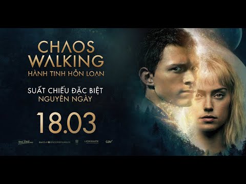 Chaos Walking - Hành Tinh Hỗn Loạn - Trailer Chính Thức - Khởi chiếu 19.03.2021