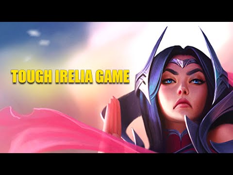 TOUGH IRELIA GAME | Highest WR unranked - challenger attempt #3