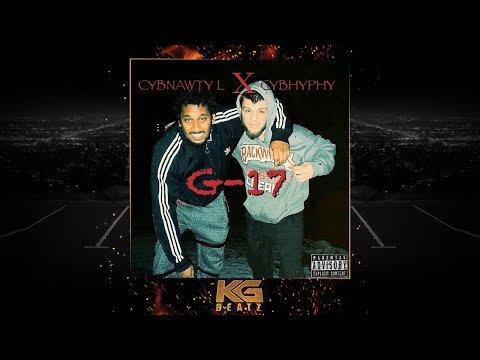 CYB NAWTY L x CYB HYPHY - G-17 [Prod. By Strew-B] [New 2020]