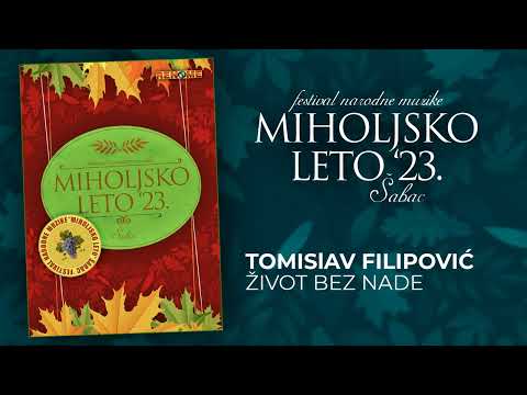 Tomislav Filipovic - Zivot bez nade - Miholjsko leto 2023 (Audio 2023)