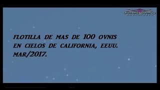 UFO, FLOTILLA DE MAS DE 100 OVNIS EN CIELOS DE CALIFORNIA EEUU, Mar/2017.