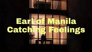 ◀Earl of Manila - Catching Feelings▶🐳 Lyrics