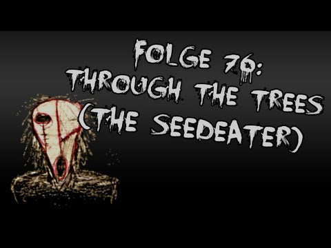 Let's Creep: Folge 76 - Through the Trees (The Seedeater) [Ü] [German]