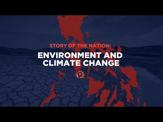 [WATCH] #StoryOfTheNation: Environment, climate change, and the 2022 polls