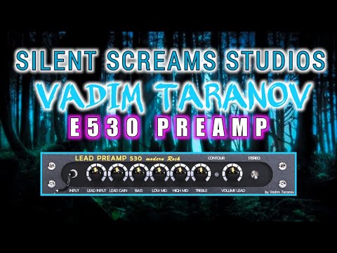Vadim Taranov E530 VST Plugin, VST Plugin Walk-Through, Silent Screams Studios