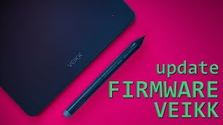 How to update FIRMWARE of VEIKK graphic tablet.