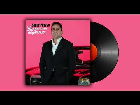 Samir Piriyev - Yar yaxasın düymələsin