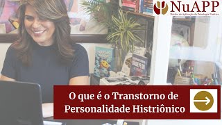 O que é o Transtorno de Personalidade Histriônico - Como fazer o diagnóstico - Terapia do Esquema