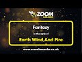 Earth Wind And Fire - Fantasy - Karaoke Version from Zoom Karaoke