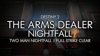 Destiny 2 - Nightfall: The Arms Dealer - Full Strike Clear Gameplay (Two Man)