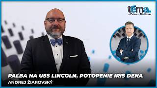 Paľba na USS Lincoln, potopenie IRIS Dena | Andrej Žiarovský, expert na jadrovú energetiku