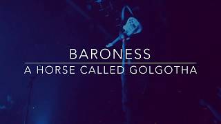 Baroness - A Horse Called Golgotha - LIVE - House of Blues - Anaheim 3/14/19