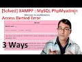 PhpMyAdmin Access Denied Error In Xampp MySQL Said Cannot Connect Invalid Settings Error