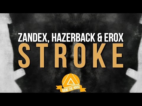 Zandex, Hazerback & Erox - Stroke [BTH Release]