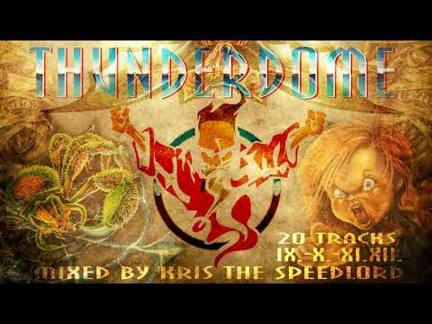 Thunderdome IX. - X. - XI. - XII.  20 tracks mix mixed by Kris the Speedlord