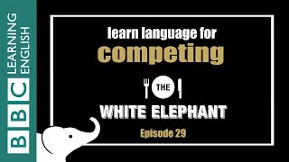 The White Elephant: 29 - The language of competition