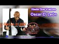 Hasta Que Vuelvas - Oscar D'León - Los Maestros De La Salsa Hasta Que Vuelvas - Oscar D'León