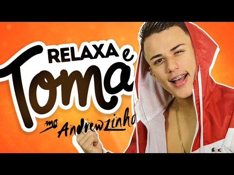 MC Andrewzinho - Relaxa e Toma - DJ Teta (MKZ Produções)