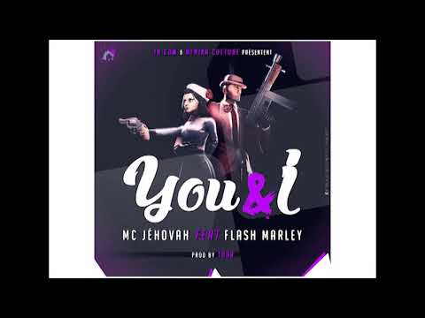 Mc Jehovah X Flash Marley - You & I (Prod by TohR / Mix by Tha Vicious)