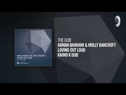 The Dub: Arman Bahrami & Molly Bancroft - Loving Out Loud (Kaimo K Dub)