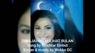 Download lagu DIWAJAHMU KULIHAT BULAN Song by Mochtar Embut #Wokko DC #tembangcinta mp3 Download lagu DIWAJAHMU KULIHAT BULAN Song by Mochtar Embut #Wokko DC #tembangcinta mp3