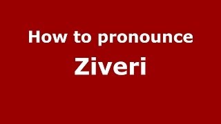 How to pronounce Ziveri