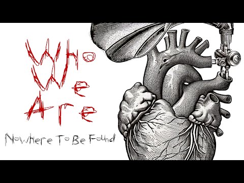 Nowhere To Be Found - Who We Are
