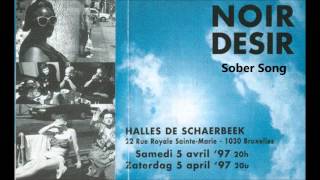 1997 -Noir Désir  Sober Song (Live Halles de Schaerbeek Bruxelles)
