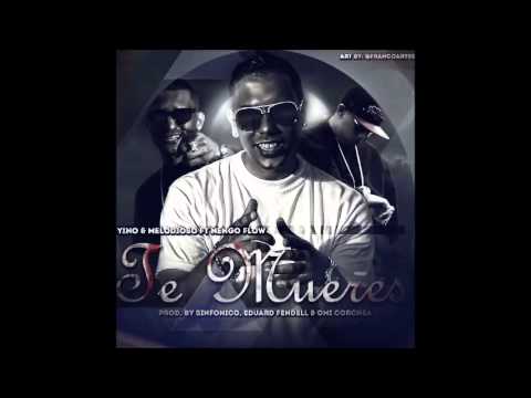 Yino X Melo - Te Mueres feat. Ñengo Flow
