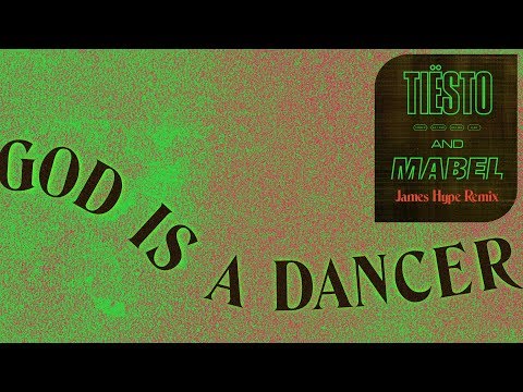 Tiësto, Mabel - God Is A Dancer (James Hype Remix / Audio)