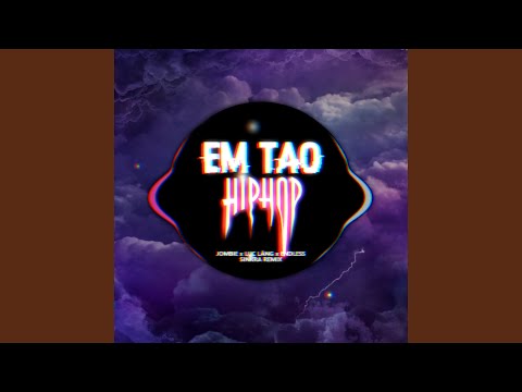 Em Tao Hip Hop (SinKra Remix)