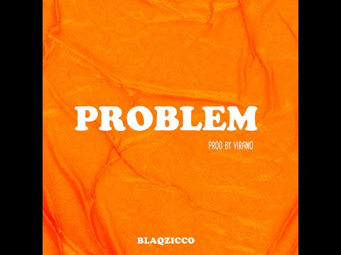 BlaqZicco   Problem music Video (Unofficial)