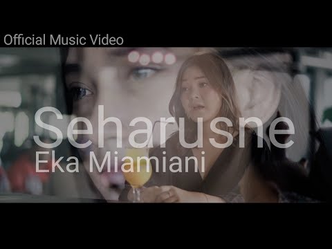 Seharusne - Eka Miamiani - Official Music Video