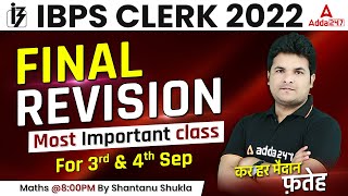 IBPS Clerk 2022 | Maths Final Revision Class for 3 & 4 Sep Exam | Maths by Shantanu Shukla