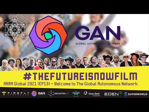 The Future is Now Film - ARRA Global 2021 (EP13) Welcome to The Global Autonomous Network