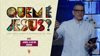 #31 - Jesus, a luz do mundo - Zé Bruno - Quem é Jesus?