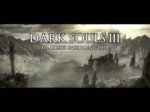 Dark Souls 3 all bosses speedrun Guide/Walkthrough/Tutorial thing