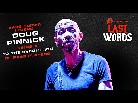 Doug Pinnick Talks Evolution of Bass Players In Rock | LAST WORDS