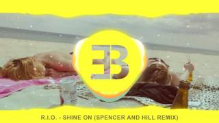 R.I.O. - Shine On (Spencer And Hill Remix)