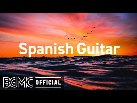 Spanish Guitar: Beautiful Spanish Guitar Melodies - Background Music for Stress Relief