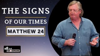 The Signs of Our Times - Matthew 24