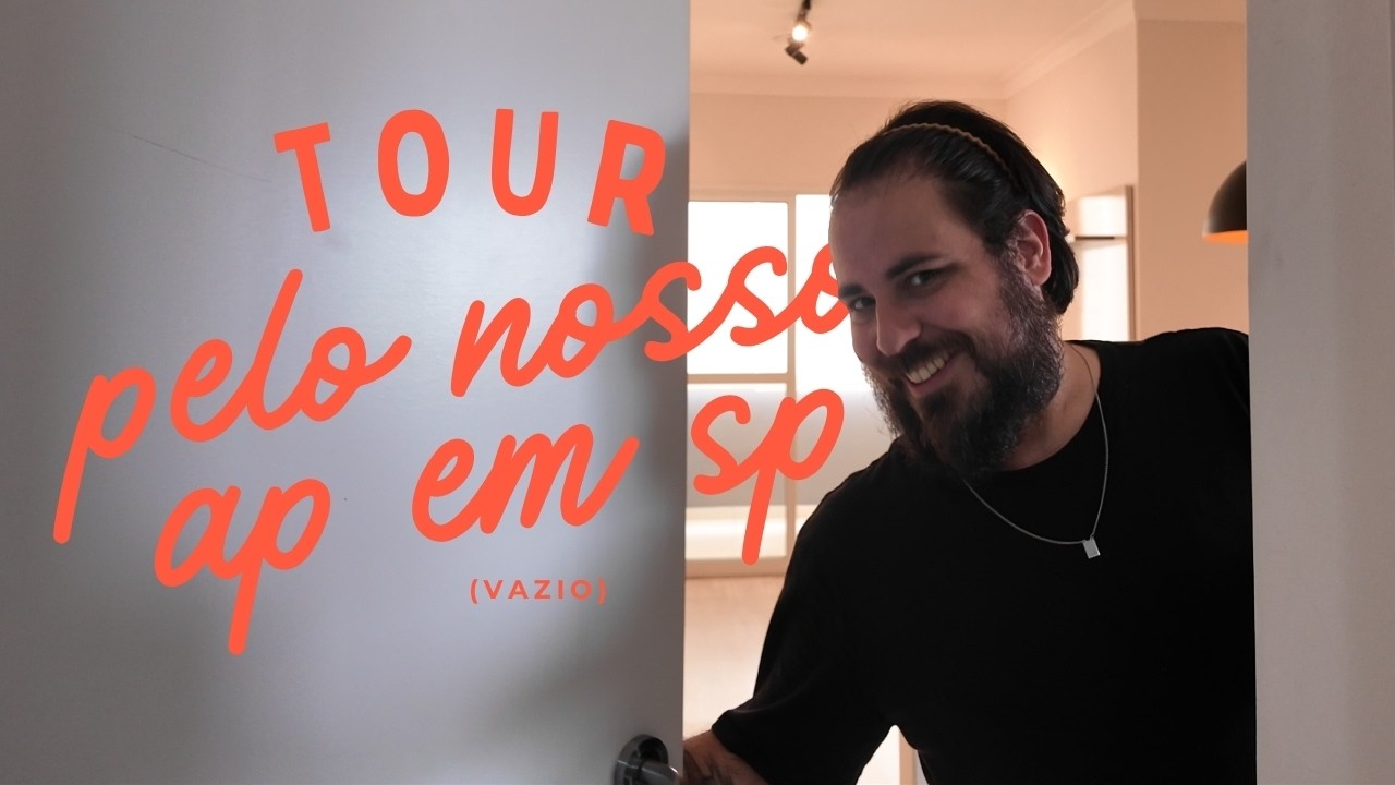 TOUR PELO NOSSO AP (VAZIO) DE SP | CADÊ MEU CHAPÉU VLOGS