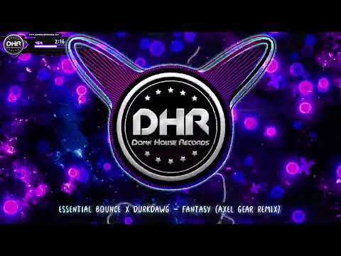Essential Bounce x DurkDawg - Fantasy (Axel Gear Remix) - DHR