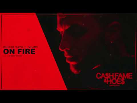 CHICHI YAYO - ON FIRE feat. MILEZ1 (prod. by KIDDOH KIDDOH)