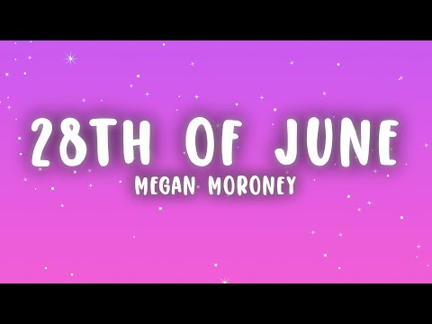 Megan Moroney - 28th of June (Lyrics)