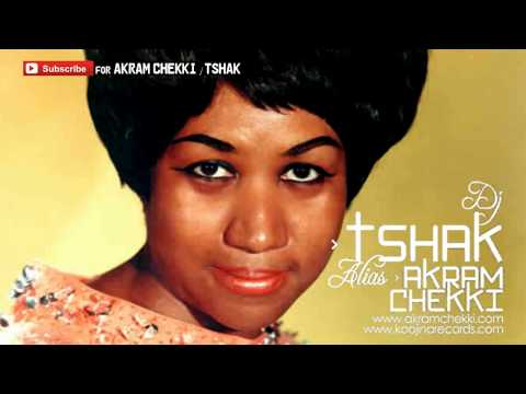 Aretha Franklin - Respect (tShak Remix) 2015 | Akram Chekki