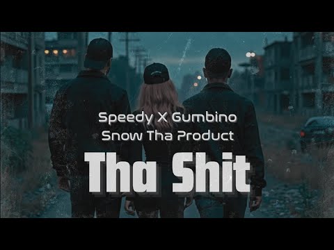 Speedy x Gumbino Feat. Snow Tha Product "Tha Shit" (Official Visualizer)