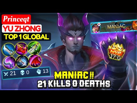 MANIAC !! 21 Kills 0 Deaths [ Top 1 Global Yu Zhong ] Princeqt  - Mobile Legends